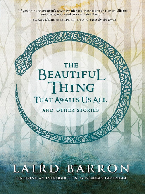 Title details for The Beautiful Thing That Awaits Us All by Laird Barron - Wait list